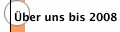 Über uns bis 2008